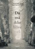 Du må ikke blive væk. Muusmann