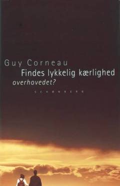 Findes lykkelig kærlighed overhovedet? : hvad far-datter og mor-søn bindinger betyder for vores kærlighedsliv