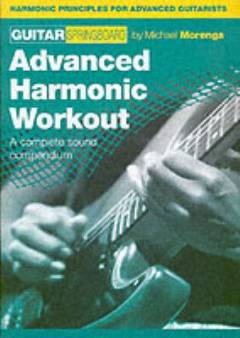 Guitar springboard. Advanced harmonic workout : a complete sound compendium