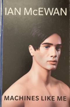 Machines like me : and people like you