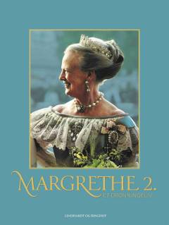 Margrethe 2. - et dronningeliv
