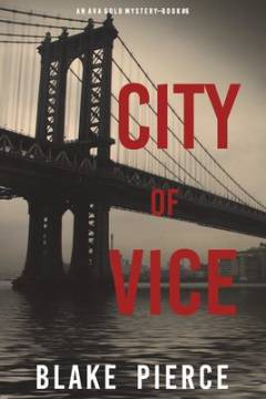 City of vice : an Ava Gold Mystery-book #6