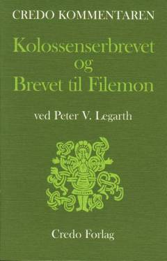 Kolossenserbrevet og Brevet til Filemon : en indledning og fortolkning