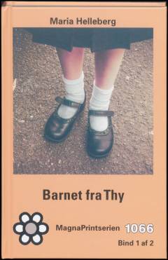 Barnet fra Thy. Bind 1 (Stor skrift)