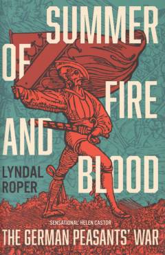 Summer of fire and blood : the German Peasants' War