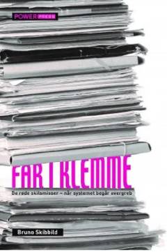 Far i klemme : de røde skilsmisser - når systemet begår overgreb