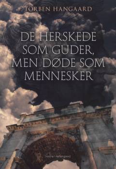 De herskede som guder, men døde som mennesker