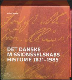 Det danske missionsselskabs historie 1821-1985. Bind 1 : Frygt ikke! Troe ikkun!