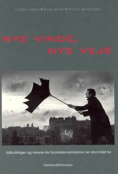 Nye vinde, nye veje : udfordringer og visioner for Socialdemokraterne i en stormfuld tid