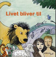 Livet bliver til