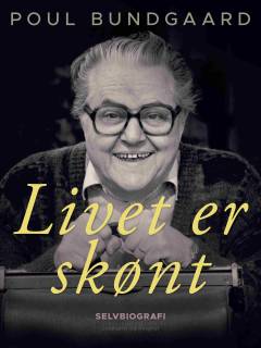 Livet er skønt