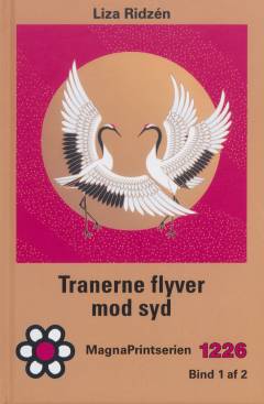 Tranerne flyver mod syd. Bind 1 (Stor skrift)