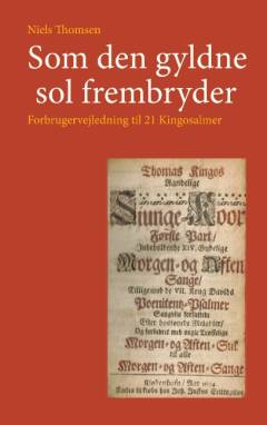Som den gyldne sol frembryder : forbrugervejledning til 21 Kingosalmer