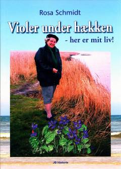 Violer under hækken : her er mit liv!