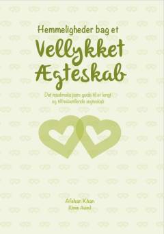 Hemmeligheder bag et vellykket ægteskab : det muslimske pars guide til et langt og tilfredsstillende ægteskab