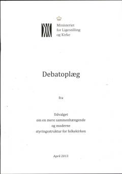 Debatoplæg fra Udvalget om en mere sammenhængende og moderne styringsstruktur for folkekirken