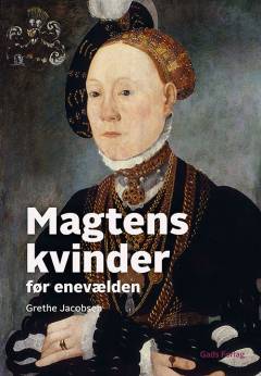 Magtens kvinder : før enevælden