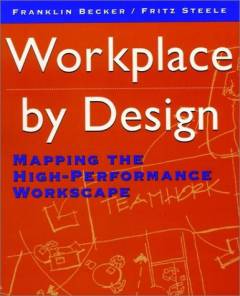 Workplace by design : mapping the high-performance workscape