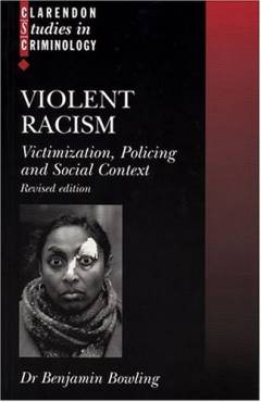 Violent racism : victimization, policing and social context