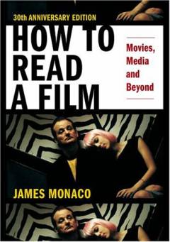 How to read a film : movies, media, and beyond : art, technology, language, history, theory