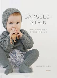 Barselsstrik : begyndervenlig strik fra 0-2 år