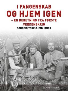 I fangenskab - og hjem igen - en beretning fra første verdenskrig