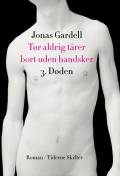 Tør aldrig tårer bort uden handsker: 3. Døden