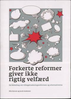 Forkerte reformer giver ikke rigtig velfærd