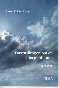 Forestillingen om en stjernehimmel : digte 2018
