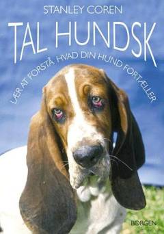 Tal hundsk : lær at forstå, hvad hunden fortæller