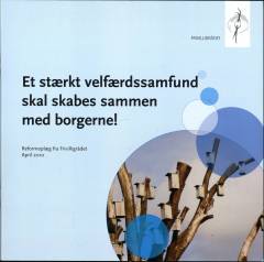 Et stærkt velfærdssamfund skal skabes sammen med borgerne! : reformoplæg