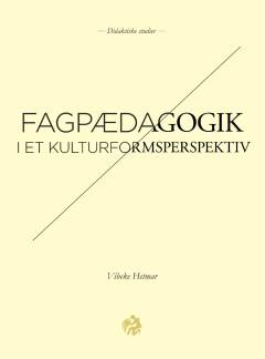 Fagpædagogik i et kulturformsperspektiv