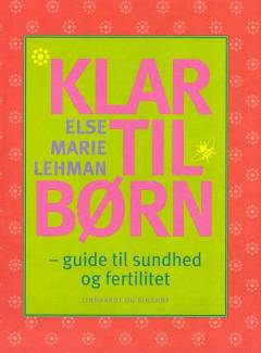 Klar til børn : guide til sundhed og fertilitet
