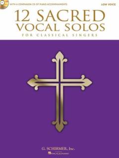 12 sacred vocal solos : for classical singers : \low voice\