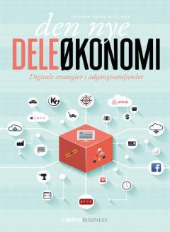 Den nye deleøkonomi : digitale strategier i adgangssamfundet