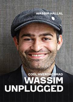 Wassim unplugged : cool hverdagsmad