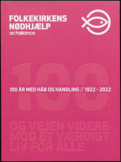 100 år med håb og handling - 1922-2022 : og vejen videre mod et værdigt liv for alle