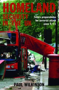 Homeland security in the UK : Future preparedness for terrorist attack since 9/11