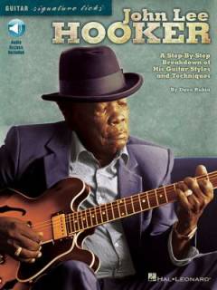 John Lee Hooker : a step-by-step breakdown of his guitar styles and techniques