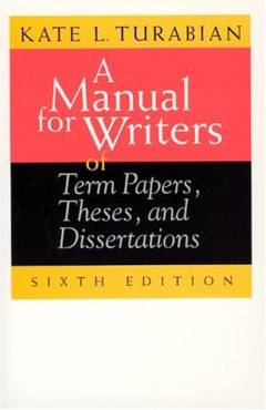 A manual for writers of term papers, theses, and dissertations