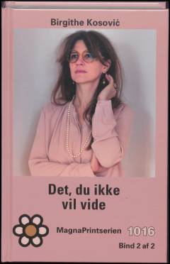 Det, du ikke vil vide : dokumentarroman. Bind 2 (Stor skrift)