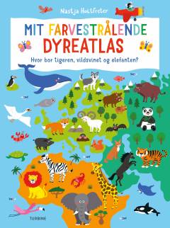 Mit farvestrålende dyreatlas : hvor bor tigeren, vildsvinet og elefanten?