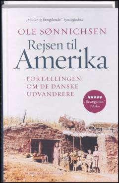 Rejsen til Amerika : fortællingen om de danske udvandrere
