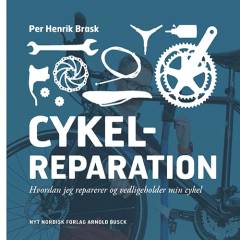 Cykelreparation : hvordan jeg reparerer og vedligeholder min cykel
