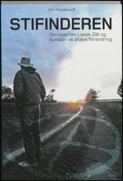 Stifinderen : om coachen Lasse Zäll og kunsten at skabe forandring