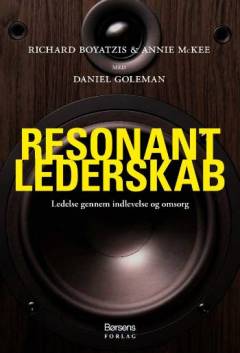 Resonant lederskab : ledelse gennem omtanke og omsorg