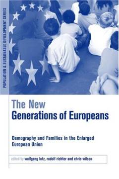 The new generations of europeans : demography and families in the enlarged European Union