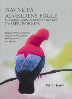 Navne på alverdens fugle : IOC liste suppleret med danske og tyske navne. Vol. 2 - 1 : Passeriformes : systematiske, danske, engelske og tyske navne
