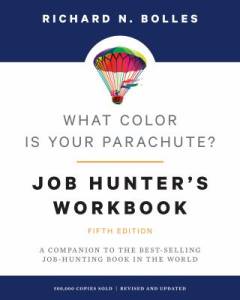 What color is your parachute? : job-hunter's workbook : a companion to the world's most popular and bestselling career handbook