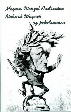 Richard Wagner og jødedommen : med oversættelse af Wagners skrift